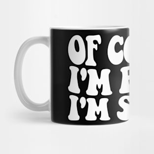 of course i'm right i'm sonya funny name Mug